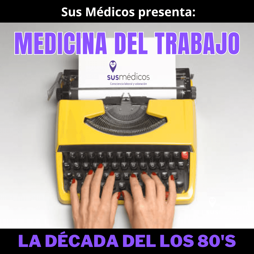 MEDICINA DEL TRABAJO EP. V -LOS AÑOS 80-